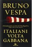 Vespa Bruno Italiani voltagabbana. Dalla prima guerra mondiale alla Terza Repubblica sempre sul carro dei vincitori